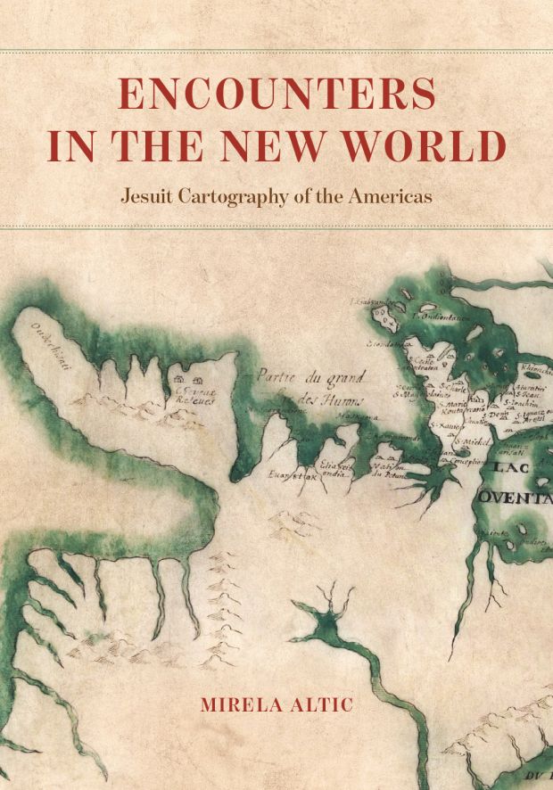 Dr. sc. Mirela Altić objavila knjigu Encounters in the New World: Jesuit Cartography of the Americas u izdanju Sveučilišta u Chicagu, 2022.