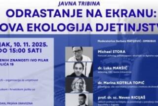 Javna tribina Odrastanje na ekranu: nova ekologija djetinjstva; Zagreb, 10. 11. 2025.