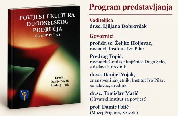 Predstavljanje sunakladničkog projekta Povijest i kultura dugoselskog područja; Zagreb, 23. 9. 2026.