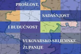 Objavljen zbornik PROŠLOST, SADAŠNJOST I BUDUĆNOST VUKOVARSKO-SRIJEMSKE ŽUPANIJE